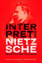 book Interpreting Nietzsche: Reception and Influence  