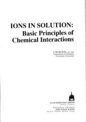 book Ions in Solution: Basic Principles of Chemical Interactions (Ellis Horwood series in inorganic chemistry)  