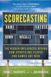 book Scorecasting: The Hidden Influences Behind How Sports Are Played and Games Are Won  