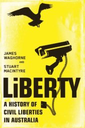 book Liberty: A History of Civil Liberties in Australia  