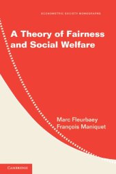 book A Theory of Fairness and Social Welfare (Econometric Society Monographs)  