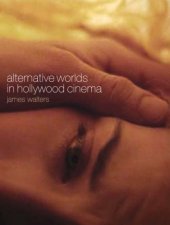 book Alternative Worlds in Hollywood Cinema  