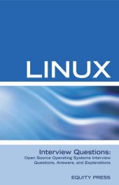 book Linux Interview Questions: Open Source Linux Operating Systems Interview Questions, Anwers, and Explanations  