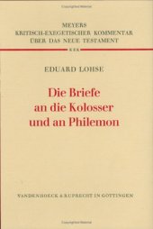 book Die Briefe an die Kolosser und an Philemon, 2. Aufl. (Kritisch-exegetischer Kommentar über das Neue Testament IX 2)  