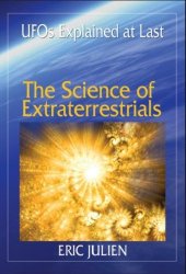 book The Science of Extraterrestrials: UFOs Explained at Last.  