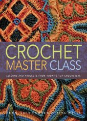 book Crochet Master Class: Lessons and Projects from Today's Top Crocheters  