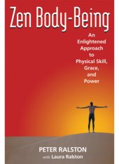 book Zen body-being: an enlightened approach to physical skill, grace, and power  