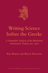 book Writing science before the Greeks: a naturalistic analysis of the Babylonian astronomical treatise MUL.APIN  