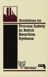 book Guidelines for Process Safety in Batch Reaction Systems  