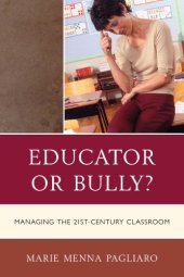 book Educator Or Bully? Managing the 21st Century Classroom  