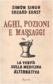 book Aghi, pozioni e massaggi. La verità sulla medicina alternativa  