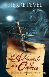 book Les Lames du Cardinal, tome 2 : L'Alchimiste des Ombres  