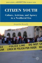 book Citizen Youth: Culture, Activism, and Agency in a Neoliberal Era  