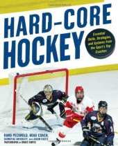 book Hard Core Hockey: Essential Skills, Strategies, and Systems from the Sport's Top Coaches  