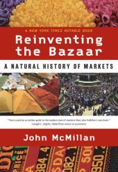 book Reinventing the Bazaar: A Natural History of Markets  