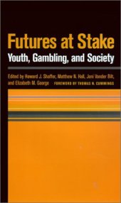 book Futures at Stake: Youth, Gambling, and Society  