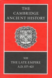 book The Cambridge Ancient History Volume 13: The Late Empire, AD 337-425  