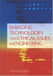 book Emerging Technologies and Ethical Issues in Engineering: Papers from a Workshop, October 14-15, 2003  