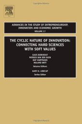 book THE CYCLIC NATURE OF INNOVATION: CONNECTING HARD SCIENCES WITH SOFT VALUES, Volume 17 (Advances in the Study of Entrepreneurship, Innovation and ... Innovation and Economic Growth)  