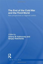 book The End of the Cold War and The Third World: New Perspectives on Regional Conflict (Cold War History)  