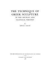 book The Technique of Greek Sculpture in the Archaic and Classical Periods  