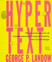 book Hypertext: The Convergence of Contemporary Critical Theory and Technology