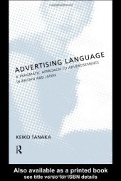 book Advertising Language: A Pragmatic Approach to Advertisements in Britain and Japan  