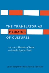 book The Translator as Mediator of Cultures (Studies in World Language Problems)  