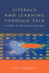 book Literacy and Learning Through Talk: Strategies for the Primary Classroom  