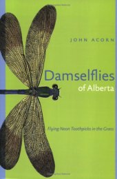 book Damselflies of Alberta: flying neon toothpicks in the grass  