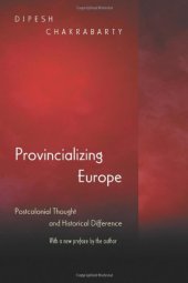 book Provincializing Europe: Postcolonial Thought and Historical Difference (New Edition) (Princeton Studies in Culture Power History)  