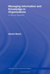 book Managing Information and Knowledge in Organizations: A Literacy Approach (Routledge Series in Information Systems)  