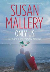 book Only Us: A Fool's Gold Holiday  