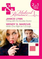 book Flirting With The Society Doctor, When One Night Isn't Enough (Medical Romance)  