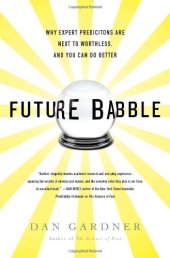 book Future Babble: Why Expert Predictions Are Next to Worthless, and You Can Do Better  