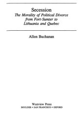 book Secession: The Morality Of Political Divorce From Fort Sumter To Lithuania And Quebec  