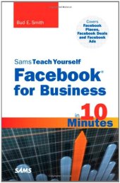 book Sams Teach Yourself Facebook for Business in 10 Minutes: Covers Facebook Places, Facebook Deals and Facebook Ads (Sams Teach Yourself -- Minutes)  