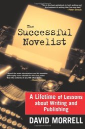 book The Successful Novelist: A Lifetime of Lessons about Writing and Publishing  