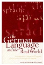 book The German Language and the Real World: Sociolinguistic, Cultural, and Pragmatic Perspectives on Contemporary German (Revised Edition)  