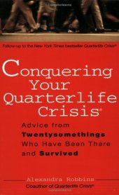 book Conquering Your Quarterlife Crisis: Advice from Twentysomethings Who Have Been There and Survived (Perigee Book)  