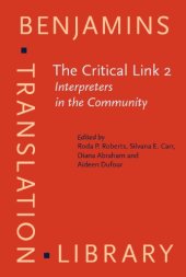 book The critical link 2: interpreters in the community : selected papers from the Second International Conference on Interpreting in Legal, Health, and Social Service Settings, Vancouver, BC, Canada, 19-23 May 1998 (Benjamins Translation Library)  