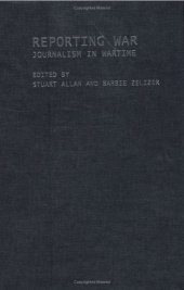 book Reporting War: Journalism in Wartime  