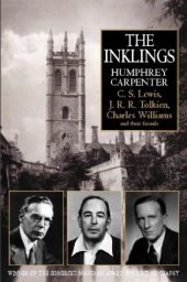 book The Inklings: C.S. Lewis, J.R.R. Tolkien, Charles Williams, and their Friends  