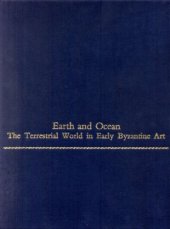 book Earth and Ocean: The Terrestrial World in Early Byzantine Art (Monographs on the Fine Arts)  