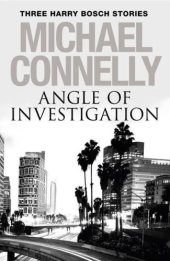 book Angle of Investigation: Three Harry Bosch Short Stories  