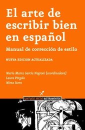 book El arte de escribir bien en español. Manual de corrección de estilo  