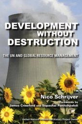 book Development without Destruction: The UN and Global Resource Management (United Nations Intellectual History Project Series)  