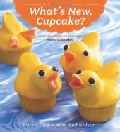 book What's New, Cupcake?: Ingeniously Simple Designs for Every Occasion  