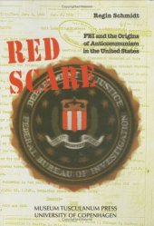 book Red scare: FBI and the origins of anticommunism in the United States, 1919-1943  