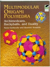 book Multimodular Origami Polyhedra: Archimedeans, Buckyballs and Duality  